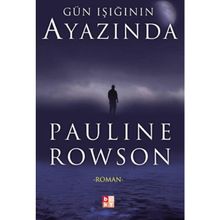 GÜN IŞIĞININ AYAZINDA - PAULINE ROWSON