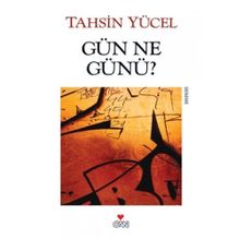 Gün Ne Günü? - Tahsin Yücel