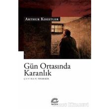 GÜN ORTASINDA KARANLIK - ARTHUR KOESTLER