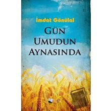 Gün Umudun Aynasında - İmdat Gönülal
