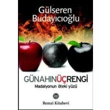 GÜNAHIN ÜÇ RENGI MADALYONUN ÖTEKİ YÜZÜ - GÜLSEREN BUDAYICIOĞLU