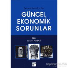 Güncel Ekonomik Sorunlar - Yeşim Kubar