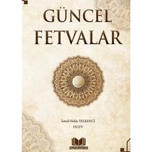 Güncel Fetvalar İsmail Hakkı Yelkenci