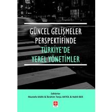 Güncel Gelişmeler Perspektifinde Türkiyede Yerel Yönetimler