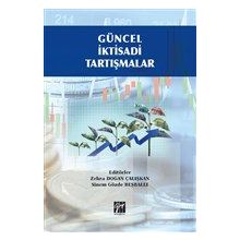 Güncel İktisadi Tartışmalar - Zehra Doğan Çalışkan Sinem Gözde Beşballı