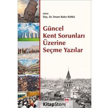 Güncel Kent Sorunları Üzerine Seçme Yazılar - İmam Bakır Kanlı