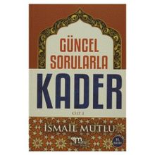 Güncel Sorularla Kader Cilt 2 - İsmail Mutlu