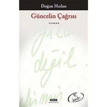 GÜNCELİN ÇAĞRISI - DOĞAN HIZLAN