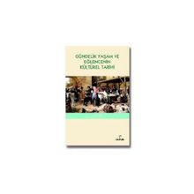 GÜNDELİK YAŞAM VE EĞLENCENİN KÜLTÜREL TARIHI - ZEKI TEZ