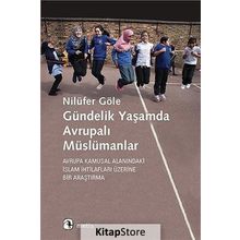 Gündelik Yaşamda Avrupalı Müslümanlar - Nilüfer Göle