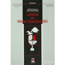 GÜNDEM OLUŞTURAN YARGI KARARLARINDA LAIKLIK VE İFADE ÖZGÜRLÜĞÜ - HAMDI YAVER AKTAN; LEVENT ÜNSAL