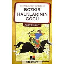 Gündoğusundan Günbatısına Bozkır Halklarının Göçü - Karoly Czegledy