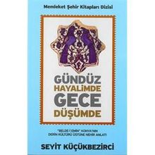 Gündüz Hayalimde Gece Düşümde - Seyit Küçükbezirci