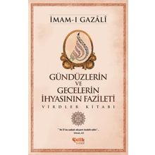 Gündüzlerin ve Gecelerin İhyasının Fazileti - İmam-ı Gazali