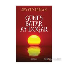 Güneş Batar Ay Doğar - Seyyid Irmak