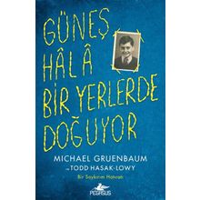 Güneş Hala Bir Yerlerde Doğuyor - Michael Gruenbaum Todd Hasak