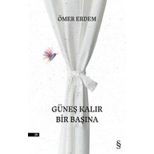 Güneş Kalır Bir Başına - Ömer Erdem
