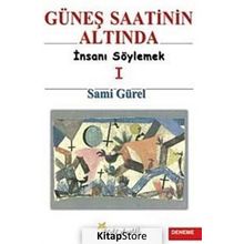 Güneş Saatinin Altında 1 İnsanı Söylemek - Sami Gürel