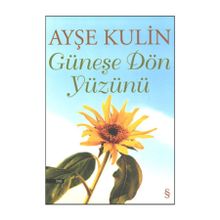 Güneşe Dön Yüzünü - Ayşe Kulin