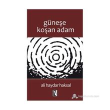 GÜNEŞE KOŞAN ADAM - ALI HAYDAR HAKSAL