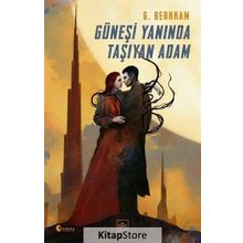 Güneşi Yanında Taşıyan Adam / Gülbike Berkkam