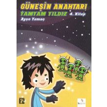 GÜNEŞIN ANAHTARI-4 - YAMYAM YILDIZ - AYŞE YAMAÇ
