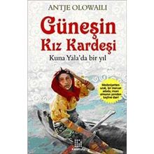 GÜNEŞİN KIZ KARDEŞİ KUNA YALA´DA BIR YIL - ANTJE OLOWAILI