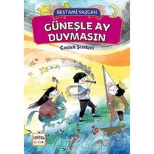 Güneşle Ay Duymasın-Çocuk Şiirleri - Bestami Yazgan