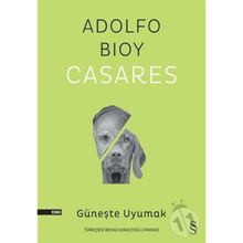 Güneşte Uyumak Adolfo Bioy Casares