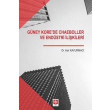 Güney Korede Chaeboller ve Endüstri İlişkileri - Ekin Yayınevi