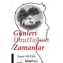 Günleri Unuttuğum Zamanlar - Yaşar Yıltan