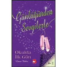 Günlüğünden Sevgilerle Okulda İlk Gün - Laura Baker