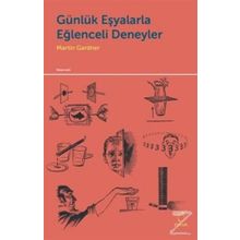 Günlük Eşyalarla Eğlenceli Deneyler - Martin Gardner