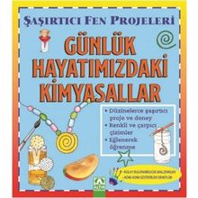 Günlük Hayatımızdaki Kimyasallar / Şaşırtıcı Fen Projeleri Sally Hewitt Altın Kitaplar