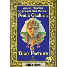 Günlük Yaşamda Uygulamalı Gizli Bilimler - Pratik Okültizm - Dion Fortune