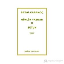 Günlük Yazılar 2 - Sütun - Sezai Karakoç