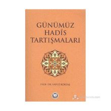 GÜNÜMÜZ HADIS TARTIŞMALARI - YAVUZ KÖKTAŞ