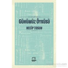 Günümüz Öyküsü - Necip Tosun