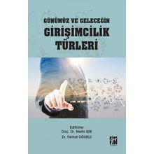 Günümüz ve Geleceğin Girişimcilik Türleri - Metin Işık - Ferhat Uğurlu