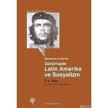 GÜNÜMÜZDE LATIN AMERIKA VE SOSYALIZM - D. L. RABY