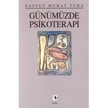 GÜNÜMÜZDE PSIKOTERAPI - SAFFET MURAT TURA