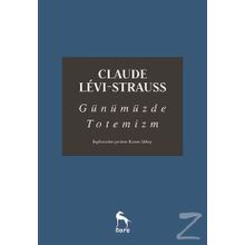 Günümüzde Totemizm - Claude Levi Strauss