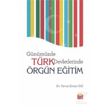 Günümüzde Türk Devletlerinde Örgün Eğitim - Yavuz Ercan Gül