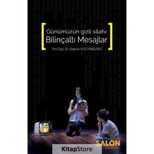 Günümüzün Gizli Silahı Bilinçaltı Mesajlar - Yağmur Küçükbezirci