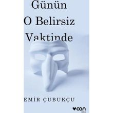 Günün O Belirsiz Vaktinde - Emir Çubukçu