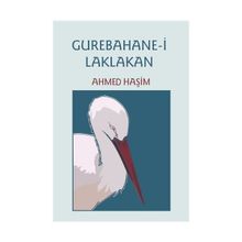 GURABAHANE-I LAKLAKAN (OSMANLI TÜRKÇESI ASLI İLE BIRLIKTE) - AHMET HAŞIM