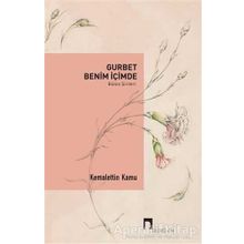 Gurbet Benim İçimde - Bütün Şiirleri - Kemalettin Kamu