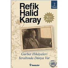 Gurbet Hikâyeleri - Yeraltında Dünya Var - Refik Halid Karay