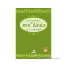 GURUBA YAKLAŞIRKEN SAADET DEVRI 5 - AHMET LÜTFİ KAZANCI