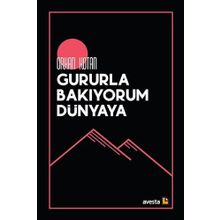 GURURLA BAKIYORUM DÜNYAYA - ORHAN KOTAN